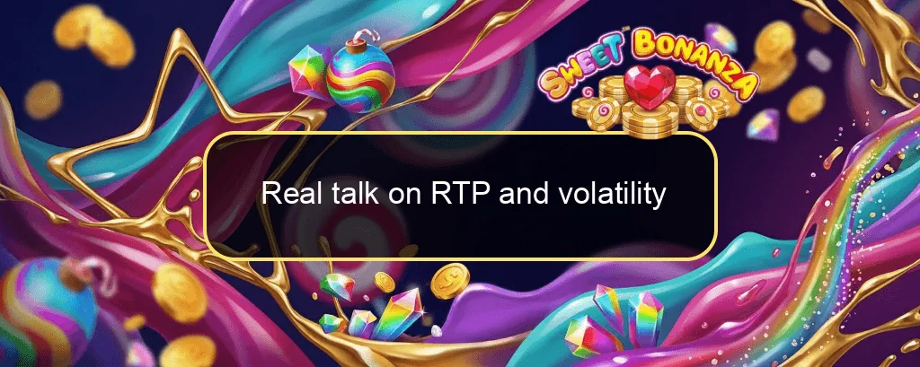 Real talk on RTP and volatility Real talk on RTP and volatility